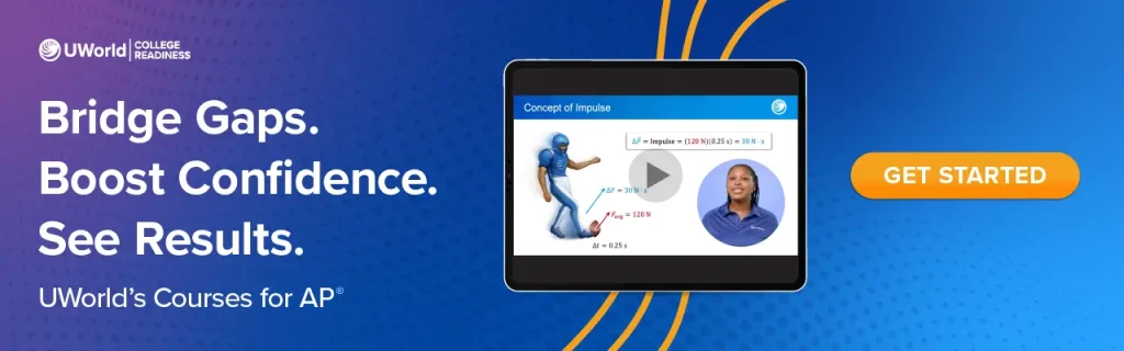 Bridge Gaps, Boost Confidence & See Results with UWorld’s Courses for AP