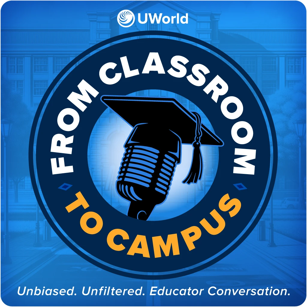 UWorld Educator conversation on From classroom to Campus